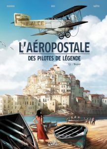 Couverture de AÉROPOSTALE - DES PILOTES DE LÉGENDE (L') #3 - Vachet