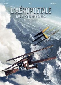 Couverture de AÉROPOSTALE - DES PILOTES DE LÉGENDE (L') #6 - Henri Rozès