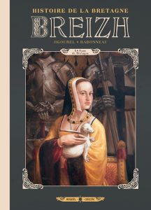 Couverture de BREIZH : HISTOIRE DE LA BRETAGNE #6 - Anne de Bretagne