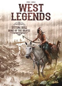 Couverture de WEST LEGENDS #3 - Sitting Bull, home of the braves