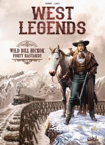 Couverture de WEST LEGENDS #5 - Wild Bill Hickok - Forty Bastards