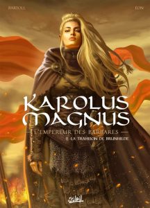 Couverture de KAROLUS MAGNUS - L'EMPEREUR DES BARBARES #2 - La trahison de Brunhilde