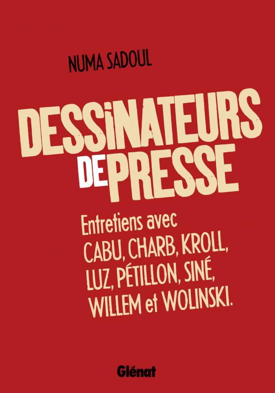 Couverture de Entretiens avec Cabu, Charb, Kroll, Luz, Pétillon, Siné, Willem et Wolinski.