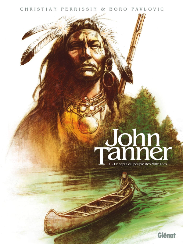 Couverture de JOHN TANNER #1 - Le captif du peuple des Mille Lacs