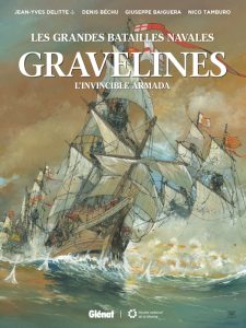 Couverture de GRANDES BATAILLES NAVALES (LES) #16 - Gravelines - L'Invincible Armada