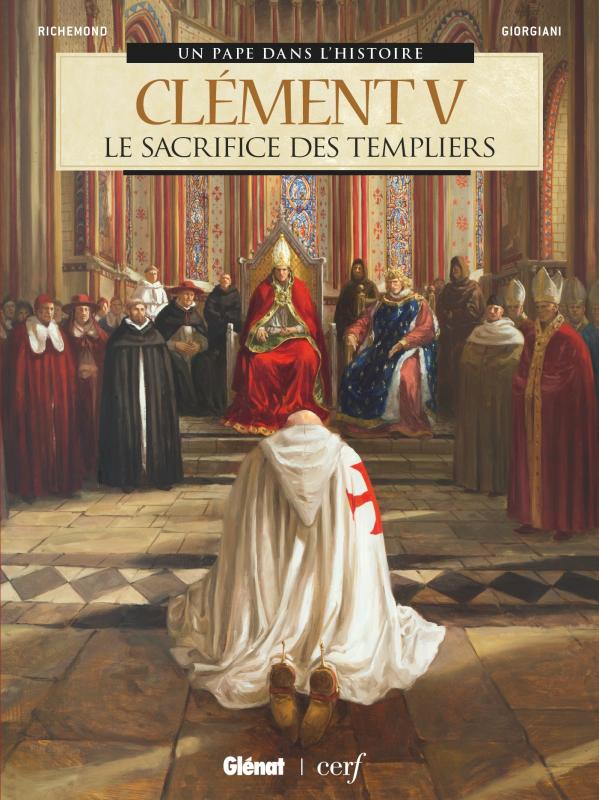 Couverture de PAPE DANS L'HISTOIRE (UN) #5 - Clément V - Le sacrifice des Templiers