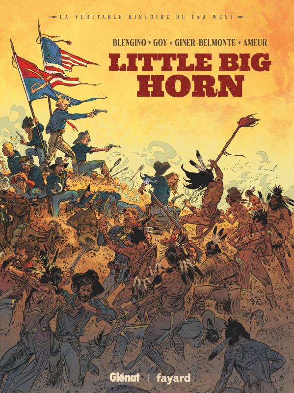 Couverture de VERITABLE HISTOIRE DU FAR WEST (LA) # - Little Big Horn