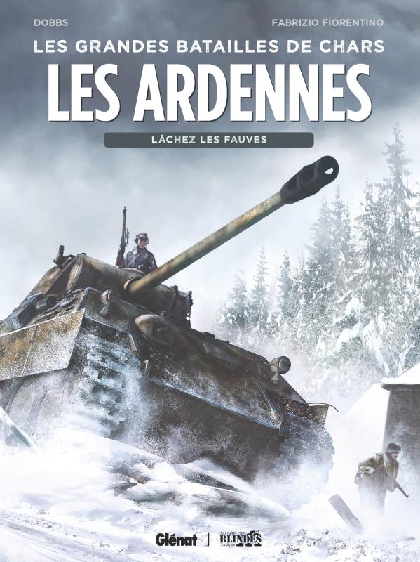 Couverture de GRANDES BATAILLES DE CHARS (LES) # - 1944 - Les Ardennes : Lâchez les fauves