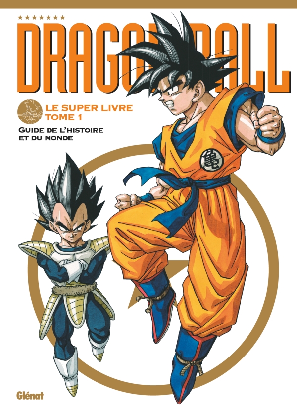 Couverture de DRAGON BALL - LE SUPER LIVRE #1 - Tome 1 - Guide de l'Histoire et du Monde