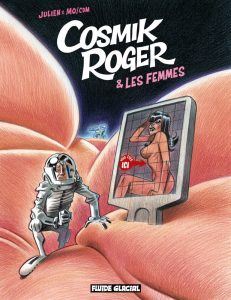 Couverture de COSMIK ROGER #7 - Cosmik Roger et les femmes