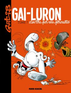 Couverture de GAI-LURON (EDITION 2016) #7 - Gai Luron s'en tire par une pirouette