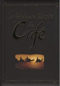 Couverture de FABULEUSE HISTOIRE (LA) #2 - La fabuleuse histoire du café
