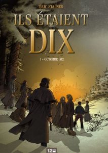 Couverture de ILS ÉTAIENT DIX #1 - Octobre 1812