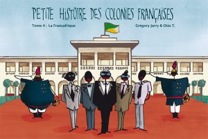 Couverture de PETITE HISTOIRE DES COLONIES FRANÇAISES #4 - La Françafrique