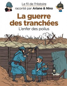Couverture de FIL DE L'HISTOIRE RACONTE PAR ARIANE & NINO (LE) #4 - La Guerre des Tranchées : L"enfer des poilus"