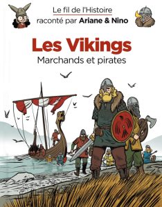 Couverture de FIL DE L'HISTOIRE RACONTE PAR ARIANE & NINO (LE) #11 - Les vikings : Marchands et Pirates
