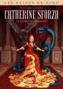Couverture de REINES DE SANG (LES) #001 - Catherine Sforza, la lionne de Lombardie - Volume 1