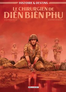 Couverture de HISTOIRE & DESTINS #3 - Le Chirurgien de Diên Biên Phu