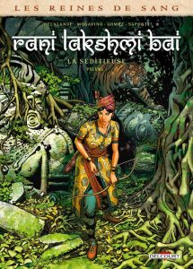 Couverture de REINES DE SANG (LES) #01 - Rani Lakshmi Bai, la Séditieuse - Volume 1