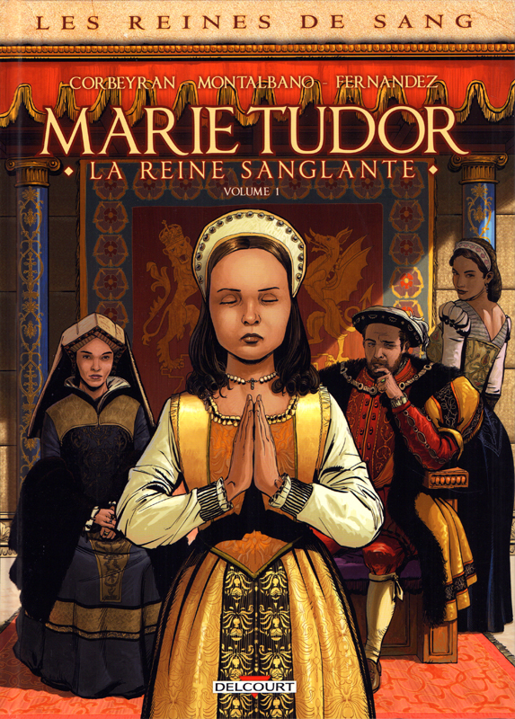 Couverture de REINES DE SANG (LES) #01 - Marie Tudor, la Reine sanglante