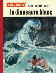 Couverture de BOB MARONE (INTEGRALE) #1 - Le dinosaure blanc (Nouvelle édition)