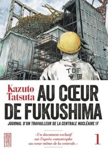 Couverture de AU COEUR DE FUKUSHIMA #1 - Journal d'un travailleur de la centrale nucléaire 1F