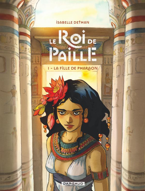Couverture de ROI DE PAILLE (LE) #1 - La fille de Pharaon