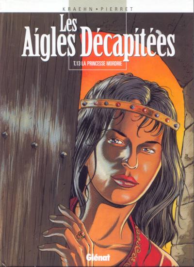 Couverture de AIGLES DECAPITEES (LES) #13 - La princesse mordrie