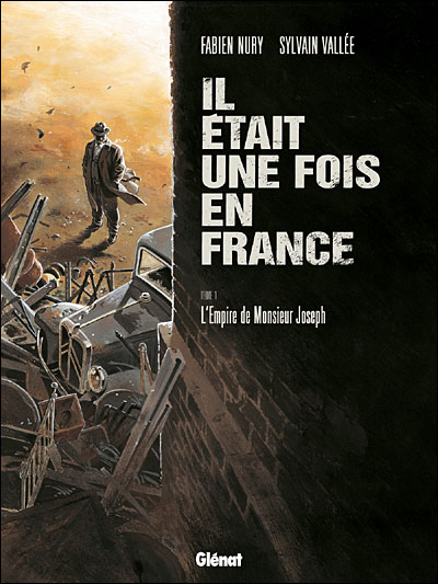 Couverture de IL ETAIT UNE FOIS EN FRANCE #1 - L'empire de Monsieur Joseph