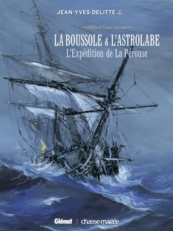 Couverture de BLACK CROW RACONTE #2 - La Boussole & L'Astrolabe - L'éxpédition de La  Pérouse  