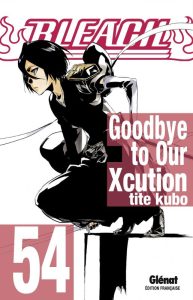 Couverture de BLEACH #54 - Goodbye to Our Xcution