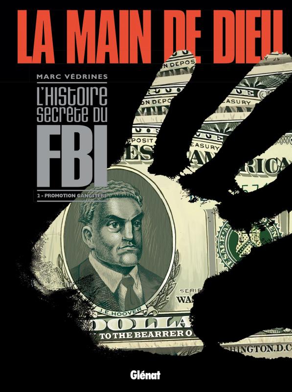 Couverture de MAIN DE DIEU  : L'HISTOIRE SECRETE DU FBI (LA) #2 - Promotion Gangsters