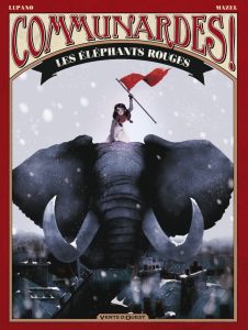 Couverture de COMMUNARDES ! #2 - Les éléphants rouges