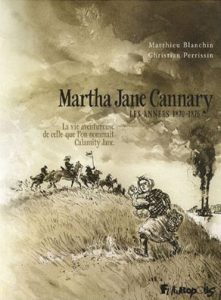 Couverture de MARTHA JANE CANNARY #2 - Les années 1870-1876