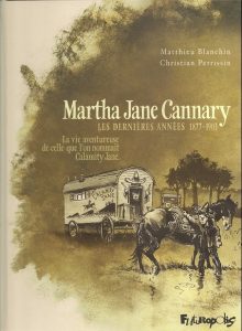 Couverture de MARTHA JANE CANNARY #3 - Les dernières années 1877-1903