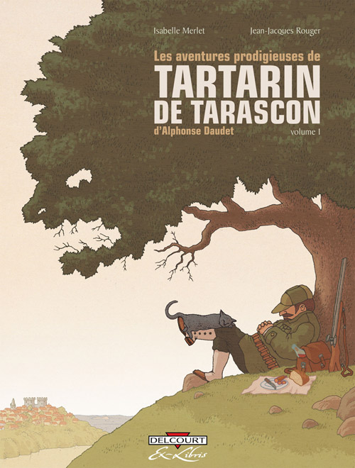Couverture de PRODIGIEUSES AVENTURES DE TARTARIN DE TARASCON (LES) #1 - Volume 1