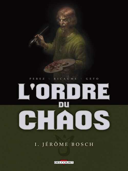 Couverture de ORDRE DU CHAOS (L') #1 - Jérôme Bosch