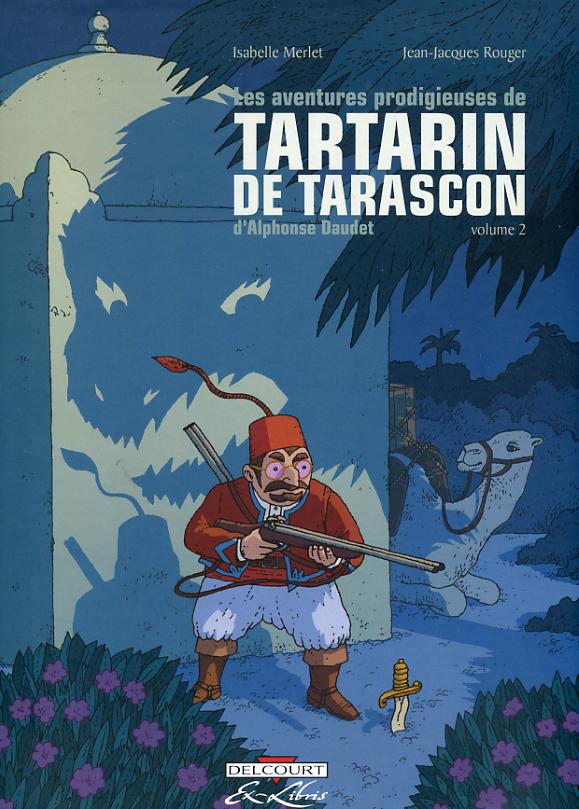 Couverture de PRODIGIEUSES AVENTURES DE TARTARIN DE TARASCON (LES) #2 - Volume 2