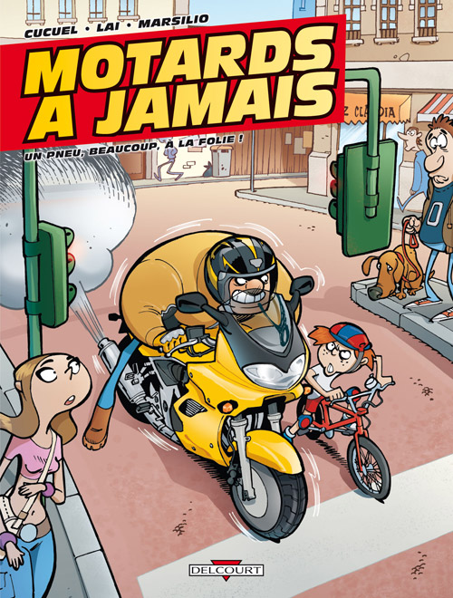 Couverture de MOTARDS A JAMAIS #1 - Un pneu, beaucoup, à la folie !