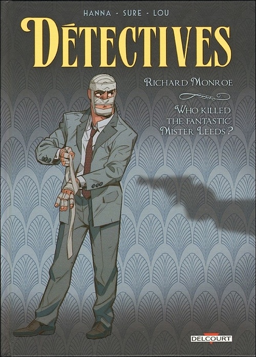 Couverture de DETECTIVES #2 - Richard Monroe – Who killed the fantastic Mister Leeds ?