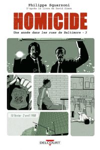 Couverture de HOMICIDE, UNE ANNÉE DANS LES RUES DE BALTIMORE #3 - 10 février-2 avril 1988