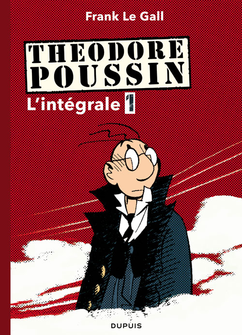 Couverture de THEODORE POUSSIN - L'INTEGRALE #1 - L'intégrale volume 1