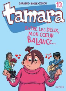Couverture de TAMARA #13 - Entre les deux, mon coeur balance...