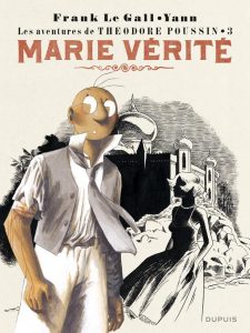 Couverture de AVENTURES DE THEODORE POUSSIN  (LES) #3 - Marie Vérité - Nouvelle édition