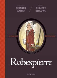 Couverture de VERITABLE HISTOIRE VRAIE (LA) #6 - Robespierre