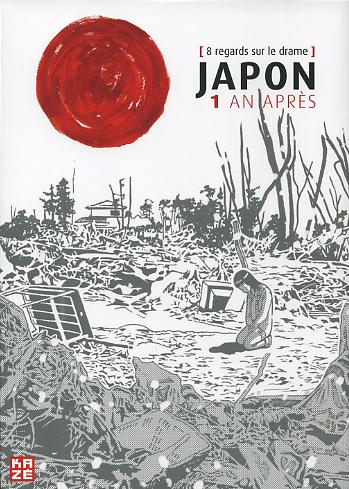 Couverture de JAPON #1 - 1 an après [8 regards sur le drame]