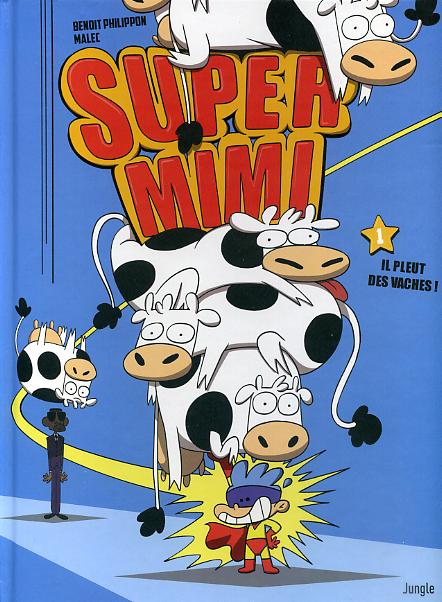 Couverture de SUPER MIMI #1 - Il pleut des vaches !
