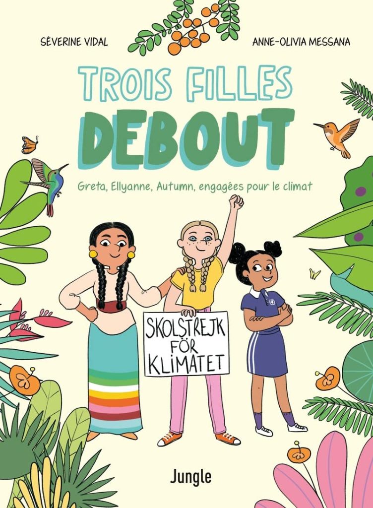 Couverture de Trois filles debout. Greta, Ellyanne, Autumn, engagées pour le climat