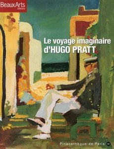 Couverture de Le voyage imaginaire d'Hugo Pratt : Pinacothèque de Paris