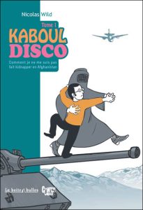 Couverture de KABOUL DISCO #1 - Comment je ne me suis pas fait kidnapper en Afghanistan